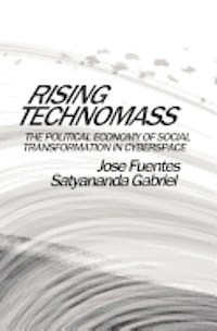 bokomslag Rising Technomass: The Political Economy of Social Transformation in Cyberspace