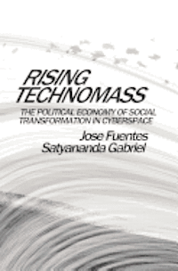 Rising Technomass: The Political Economy of Social Transformation in Cyberspace