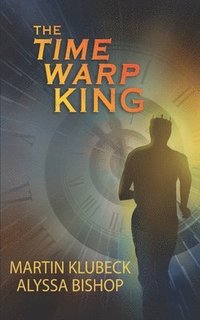 bokomslag The Time Warp King