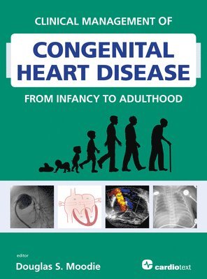 bokomslag Clinical Management of Congenital Heart Disease from Infancy to Adulthood