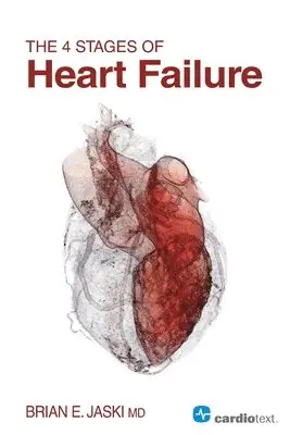 Brian E. Jaski - 4 Stages of Heart Failure, Häftad. Tillgänglighet: Lägg i varukorg