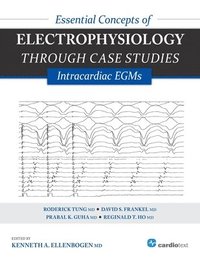 bokomslag Essential Concepts of Electrophysiology Through Case Studies: Intracardiac EGMs