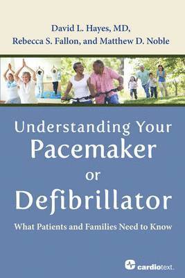 David L Hayes, Matt Noble, Rebecca Fallon - Understanding Your Pacemaker or Defibrillator, Häftad