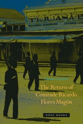 Return of Comrade Ricardo Flores Magón