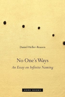 Daniel Heller-Roazen - No One's Ways, Inbunden
