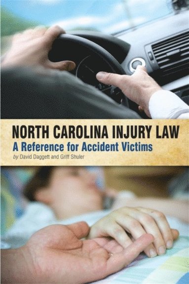 bokomslag North Carolina Injury Law: A Reference for Accident Victims