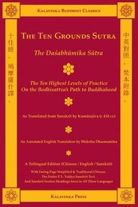 bokomslag The Ten Grounds Sutra (Trilingual): The Dasabhumika Sutra - The Ten Highest Levels of Practice on the Bodhisattva Path