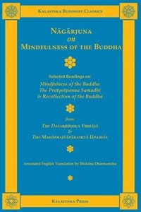 bokomslag Nagarjuna on Mindfulness of the Buddha: Selected Readings on Mindfulness of the Buddha, the Pratyutpanna Samadhi, and Recollection of the Buddha