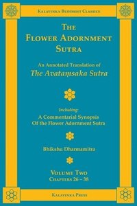 bokomslag The Flower Adornment Sutra - Volume Two: An Annotated Translation of the Avata&#7747;saka Sutra with 'A Commentarial Synopsis of the Flower Adornment