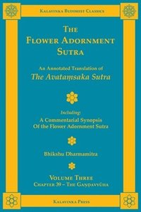 bokomslag The Flower Adornment Sutra - Volume Three: An Annotated Translation of the Avata?saka Sutra with "A Commentarial Synopsis of the Flower Adornmen