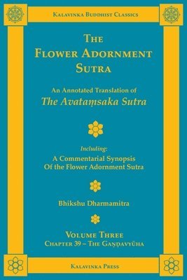 bokomslag The Flower Adornment Sutra - Volume Three: An Annotated Translation of the Avata?saka Sutra with "A Commentarial Synopsis of the Flower Adornmen