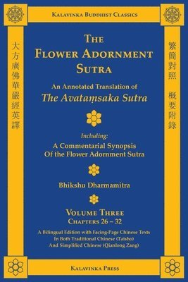 The Flower Adornment Sutra (Bilingual) - Volume Three: An Annotated Translation of the Avataṃsaka Sutra with "A Commentarial Synopsis of the Flo, Häftad. Tillgänglighet: Lägg i varukorg