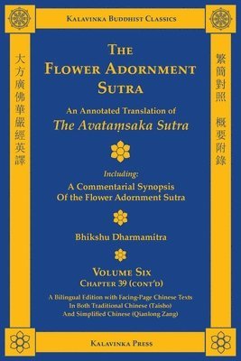 The Flower Adornment Sutra (Bilingual) - Volume Six: An Annotated Translation of the Avataṃsaka Sutra with "A Commentarial Synopsis of the Flowe, Häftad. Tillgänglighet: Lägg i varukorg