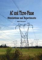 bokomslag AC and 3-Phase: Simulations and Experiments