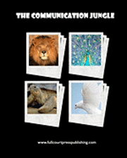 The Communication Jungle: Understanding Yourself and Others 1