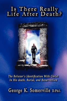 George K Somerville, George K. Somerville - Is There Really Life After Death?, Häftad