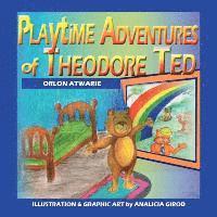 bokomslag Playtime Adventures of Theodore Ted