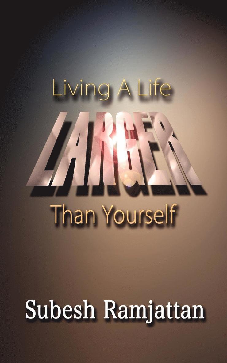 Living a Life Larger Than Yourself