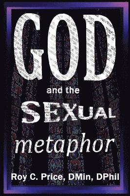 GOD and the SEXUAL METAPHOR 1