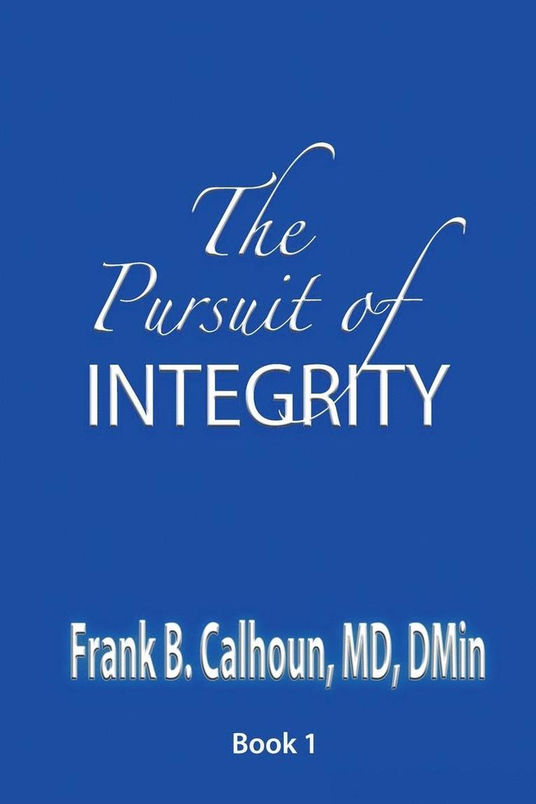 The Pursuit of INTEGRITY 1