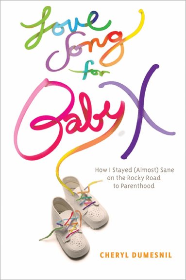 Cheryl Dumesnil - Love Song for Baby X, Häftad