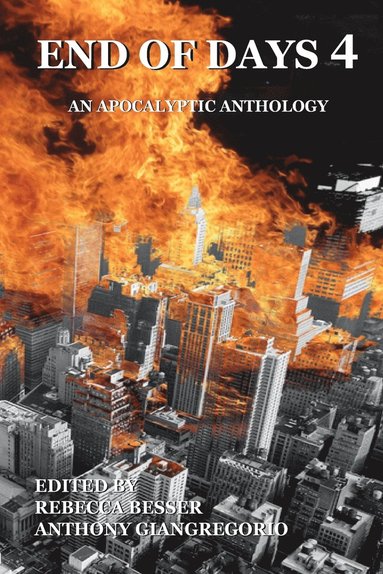 Anthony Giangregorio, Rebecca Besser - End of Days 4, Häftad