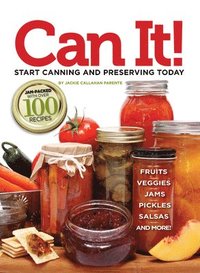 bokomslag Can it! Start Canning and Preserving at Home Today