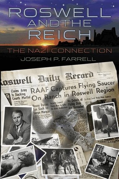 Joseph P. Farrell - Roswell and the Reich, Häftad