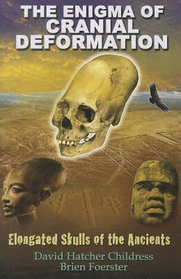 David Hatcher Childress, Brien Foerster - Enigma of Cranial Deformation, Häftad