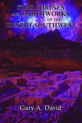Star Shrines and Earthworks of the Desert Southwest 1