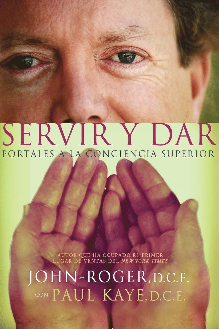 John-Roger, Paul Kaye - Servir y Dar: Portales a la Conciencia Superior = Serve and Give = Serve and Give, Häftad