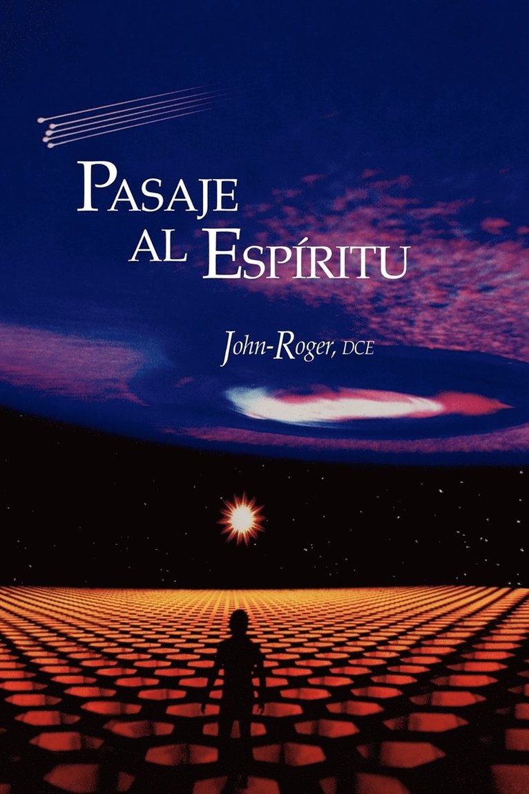John- Roger, John Roger, Rick Edelstein-Matisse - Pasaje al Espiritu = Passage to the Spirit = Passage to the Spirit, Häftad