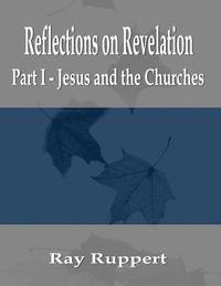 bokomslag Reflections on Revelation: Part I - Jesus and the Churches