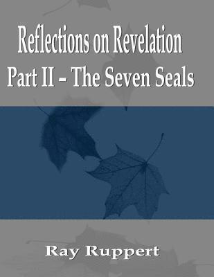 Reflections on Revelation: Part II - The Seven Seals 1