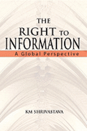 bokomslag The Right to Information: A Global Perspective
