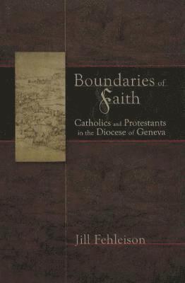 Jill R. Fehleison - Boundaries of Faith, Inbunden