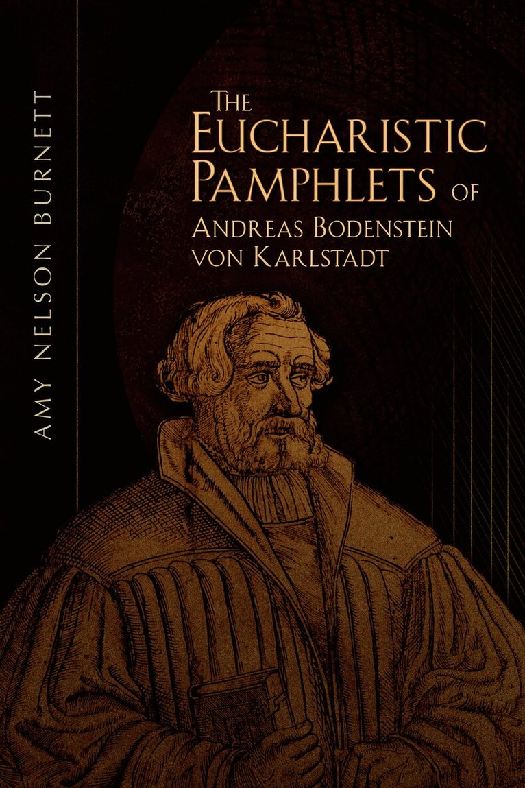 Eucharistic Pamphlets of Andreas Bodenstein von Karlstadt, Häftad