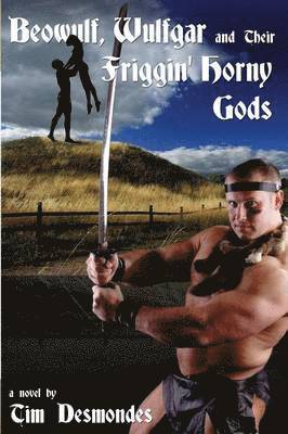 Beowulf, Wulfgar and Their Friggin' Horny Gods 1