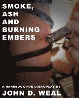 Smoke, Ash and Burning Embers 1