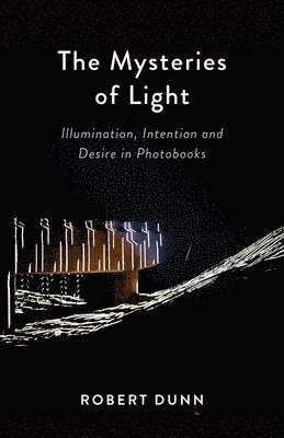 Robert Dunn - Mysteries Of Light, Häftad