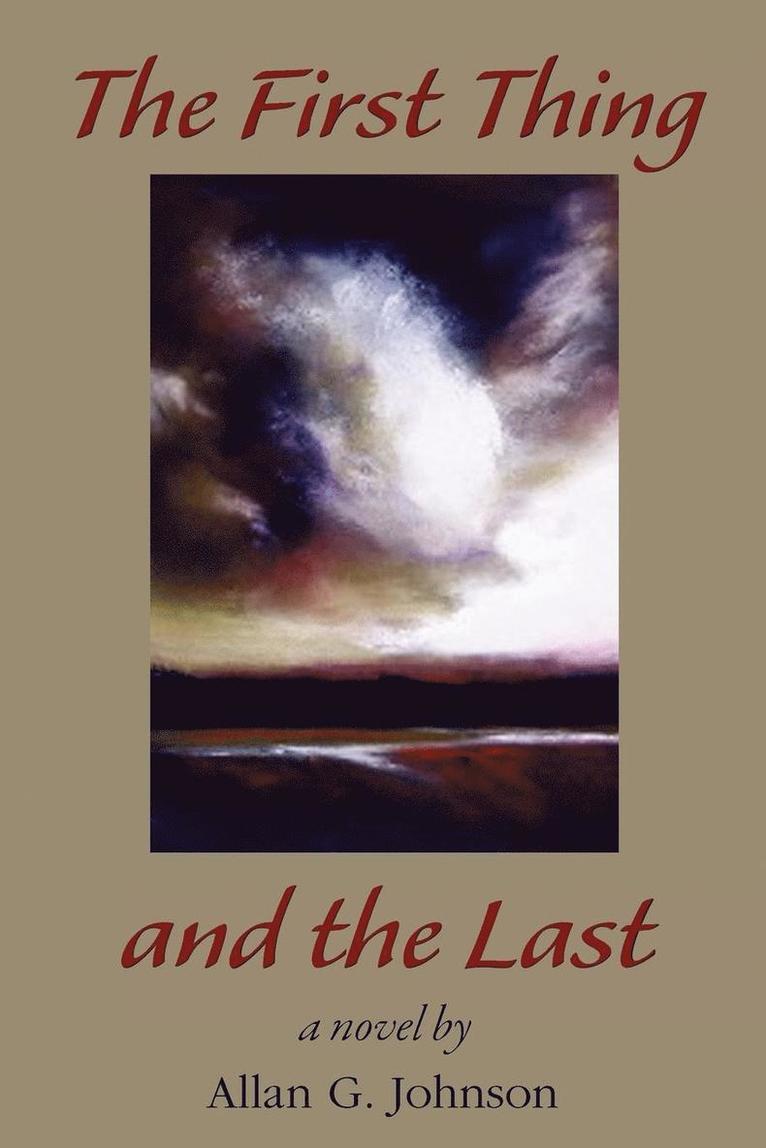 Allan Johnson - First Thing and the Last, Häftad
