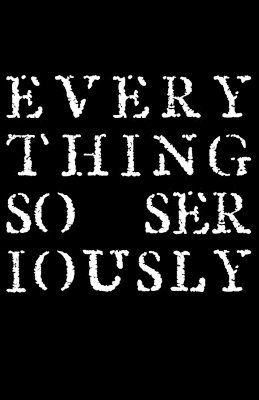 Douglas Treem - Everything So Seriously, Häftad