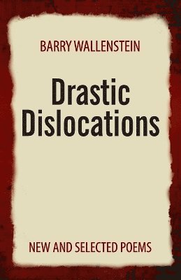 Barry Wallenstein - Drastic Dislocations, Häftad