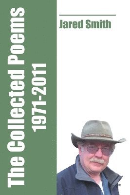 Jared Smith - Collected Poems of Jared Smith, Häftad