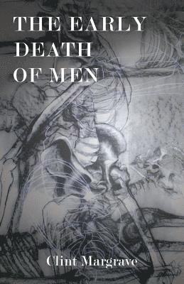 Clint Margrave - Early Death of Men, Häftad
