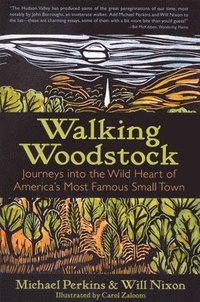 bokomslag Walking Woodstock: Journeys Into the Wild Heart of America's Most Famous Small Town