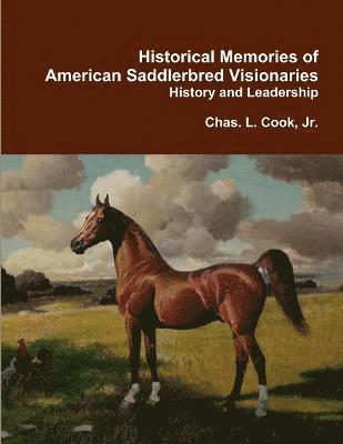 bokomslag Historical Memories of American Saddlebred Visionaries