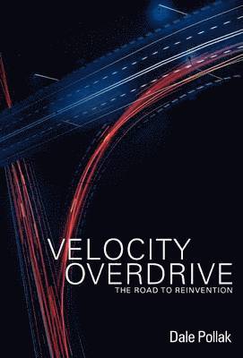 Dale Pollak - Velocity Overdrive, Inbunden