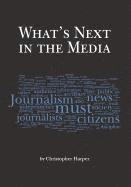 Christopher Harper - What's Next in the Media, Häftad