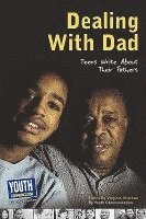 Dealing with Dad: Teens Write about Their Fathers 1